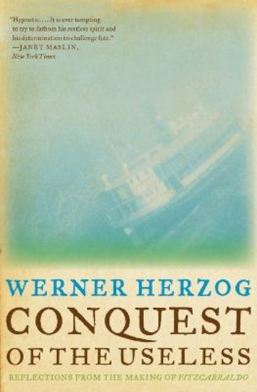 Picture of Conquest of the Useless: Reflections from the Making of Fitzcarraldo
