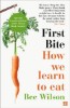 Picture of First Bite: How We Learn to Eat
