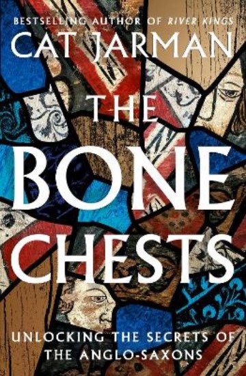 Picture of The Bone Chests: Unlocking the Secrets of the Anglo-Saxons