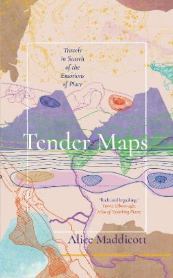 Picture of Tender Maps: Travels in Search of the Emotions of Place
