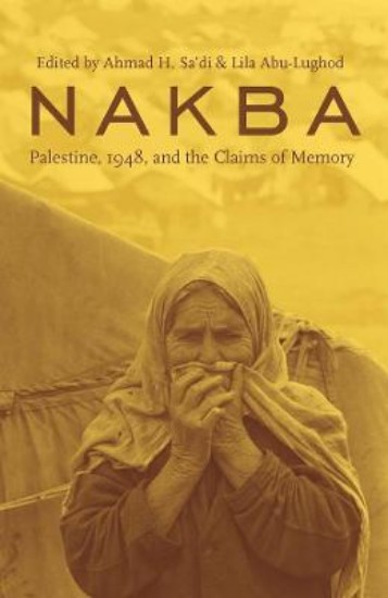 Picture of Nakba: Palestine, 1948, and the Claims of Memory