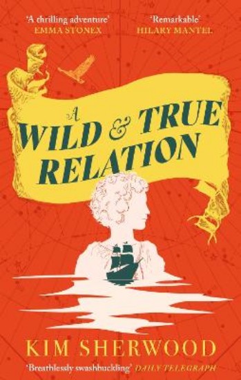 Picture of A Wild & True Relation: A gripping feminist historical fiction novel of pirates, smuggling and revenge