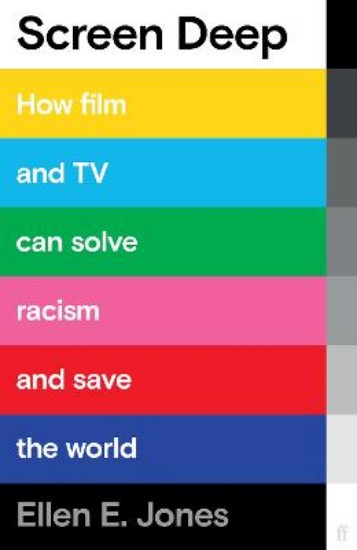 Picture of Screen Deep: How film and TV can solve racism and save the world