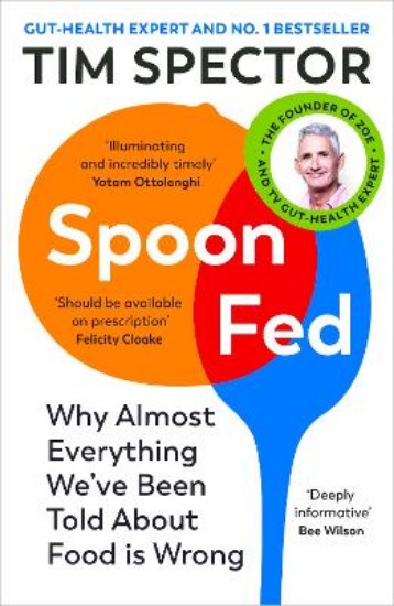 Picture of Spoon-Fed: Why almost everything we've been told about food is wrong, by the #1 bestselling author of Food for Life