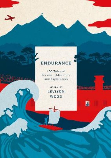 Picture of Endurance: 100 Tales of Survival, Adventure and Exploration