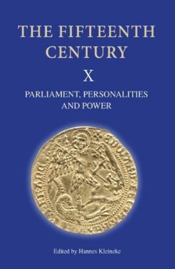 Picture of The Fifteenth Century X: Parliament, Personalities and Power. Papers Presented to Linda S. Clark