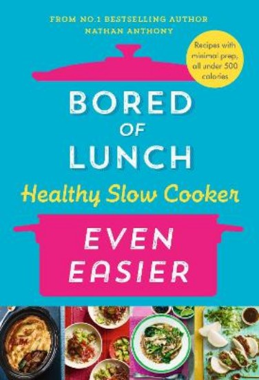 Picture of Bored of Lunch Healthy Slow Cooker: Even Easier