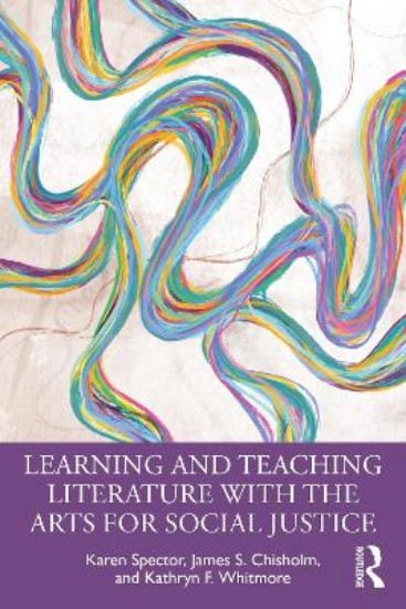 Picture of Learning and Teaching Literature with the Arts for Social Justice