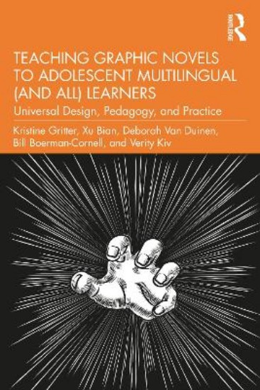 Picture of Teaching Graphic Novels to Adolescent Multilingual (and All) Learners: Universal Design, Pedagogy, and Practice