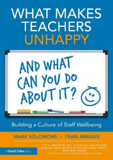 Picture of What Makes Teachers Unhappy, and What Can You Do About It? Building a Culture of Staff Wellbeing