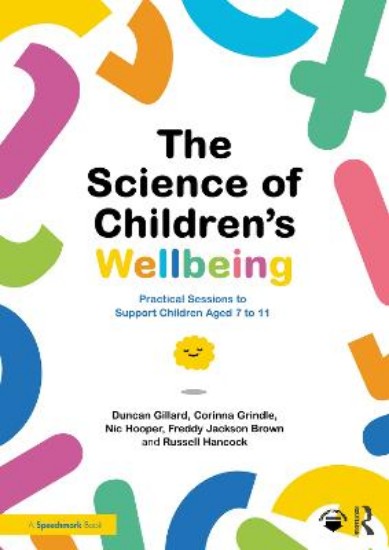 Picture of The Science of Children's Wellbeing: Practical Sessions to Support Children Aged 7 to 11