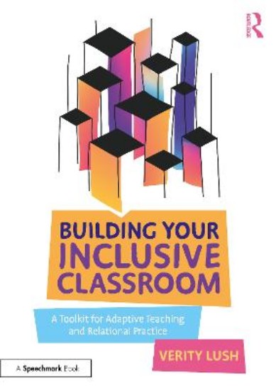 Picture of Building Your Inclusive Classroom: A Toolkit for Adaptive Teaching and Relational Practice