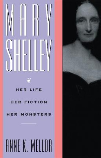 Picture of Mary Shelley: Her Life, Her Fiction, Her Monsters
