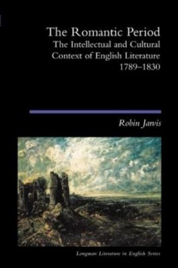 Picture of The Romantic Period: The Intellectual & Cultural Context of English Literature 1789-1830