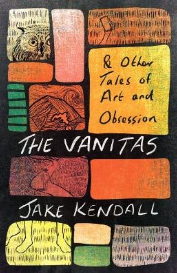 Picture of Vanitas & Other Tales of Art and Obsession