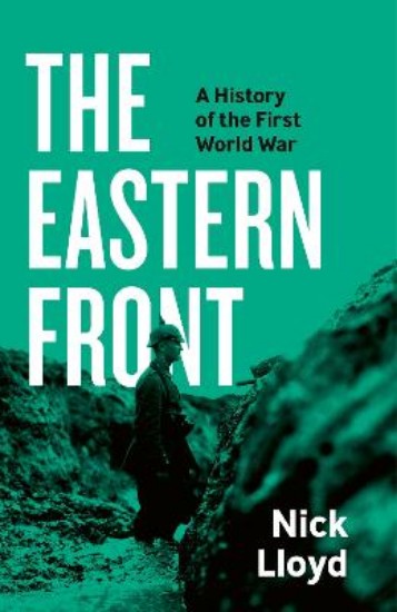Picture of The Eastern Front: A History of the First World War
