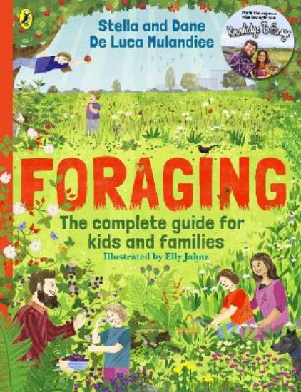 Picture of Foraging: The Complete Guide for Kids and Families!: The fun and easy guide to the great outdoors