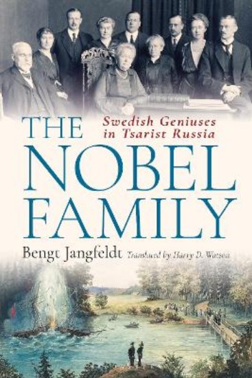 Picture of The Nobel Family: Swedish Geniuses in Tsarist Russia