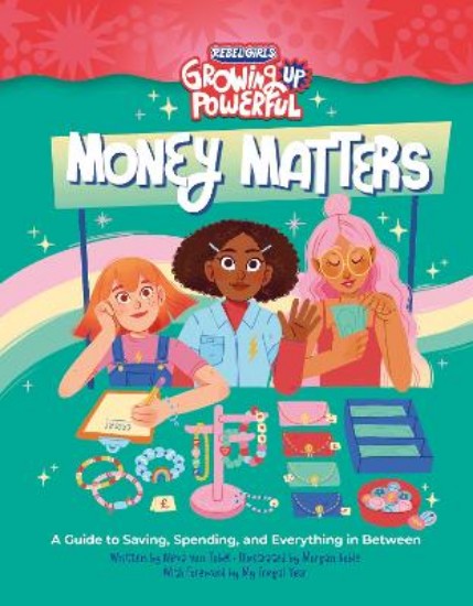 Picture of Rebel Girls Money Matters: A Guide to Saving, Spending, and Everything in Between