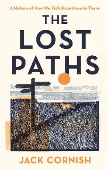 Picture of The Lost Paths: A History of How We Walk From Here To There