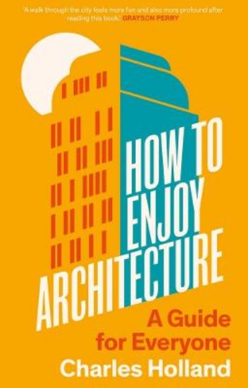 Picture of How to Enjoy Architecture: A Guide for Everyone