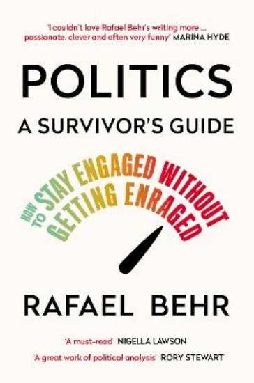 Picture of Politics: A Survivor's Guide: How to Stay Engaged without Getting Enraged