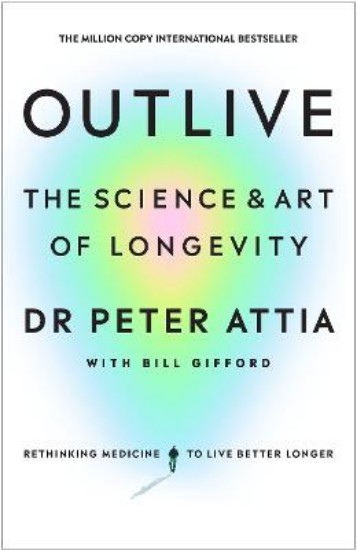 Picture of Outlive: The Science and Art of Longevity