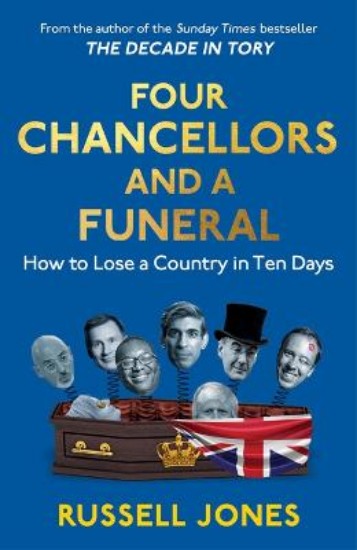 Picture of Four Chancellors and a Funeral: How to Lose a Country in Ten Days