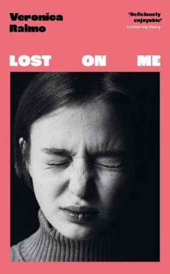 Picture of Lost on Me: The hilarious Italian bestseller loved by Katherine Heiny, Monica Ali and Naoise Dolan