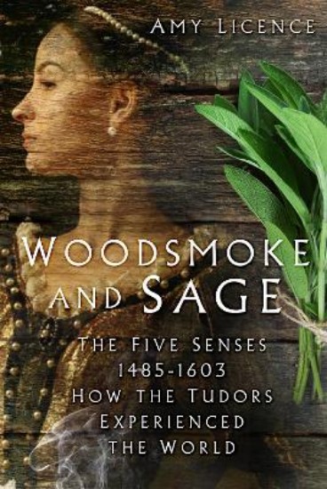 Picture of Woodsmoke and Sage: The Five Senses 1485-1603: How the Tudors Experienced the World