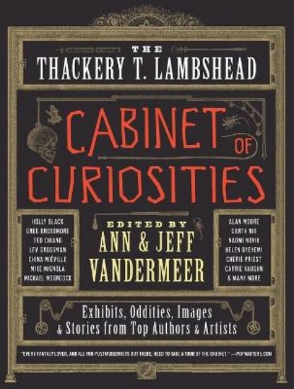 Picture of Thackery T. Lambshead Cabinet of Curiosities: Exhibits, Oddities, Images, and Stories from Top Authors and Artists