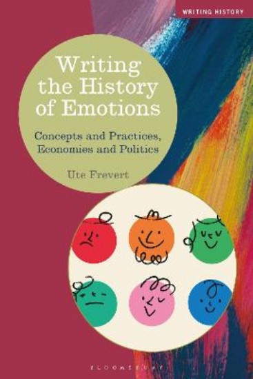 Picture of Writing the History of Emotions: Concepts and Practices, Economies and Politics