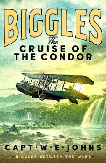 Picture of Biggles: The Cruise of the Condor