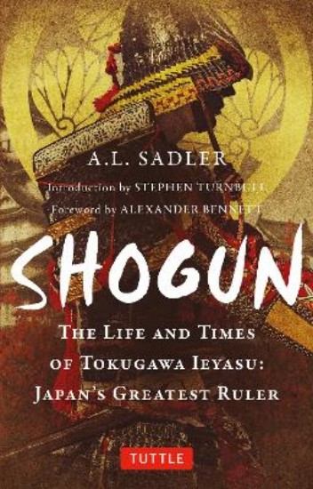 Picture of Shogun: The Life and Times of Tokugawa Ieyasu: Japan's Greatest Ruler