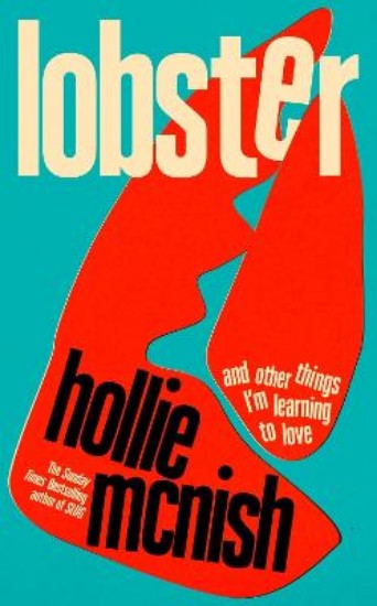 Picture of Lobster: and other things I'm learning to love: 'energising, fearless and joyful' Sara Pascoe
