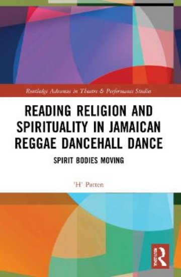 Picture of Reading Religion and Spirituality in Jamaican Reggae Dancehall Dance: Spirit Bodies Moving