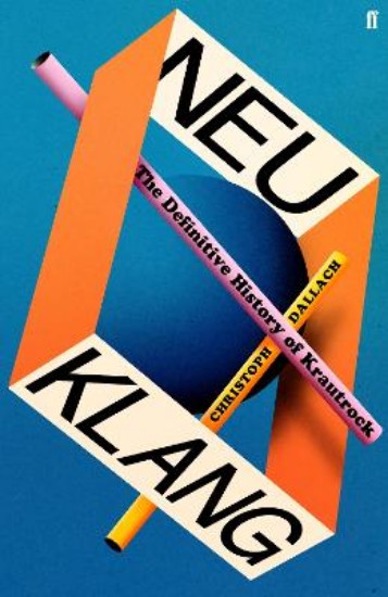 Picture of Neu Klang: The Definitive History of Krautrock