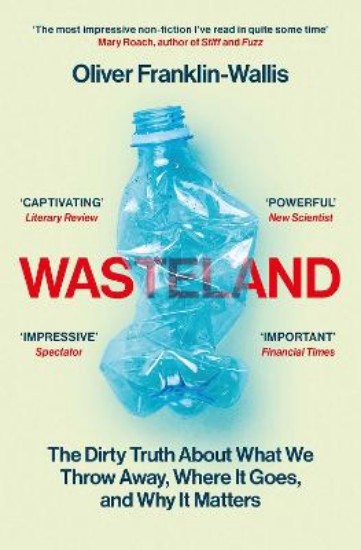 Picture of Wasteland: The Dirty Truth About What We Throw Away, Where It Goes, and Why It Matters