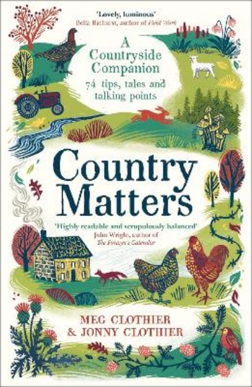 Picture of Country Matters: A Countryside Companion: 74 tips, tales and talking points