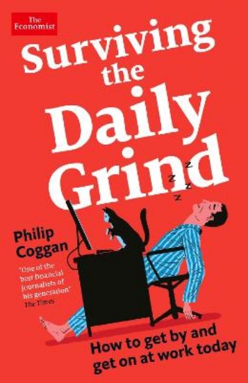 Picture of Surviving the Daily Grind: How to get by and get on at work today