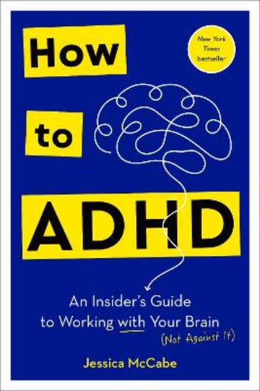 Picture of How to ADHD: An Insider's Guide to Working with Your Brain (Not Against It)