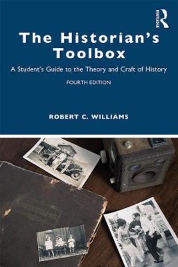 Picture of The Historian's Toolbox: A Student's Guide to the Theory and Craft of History