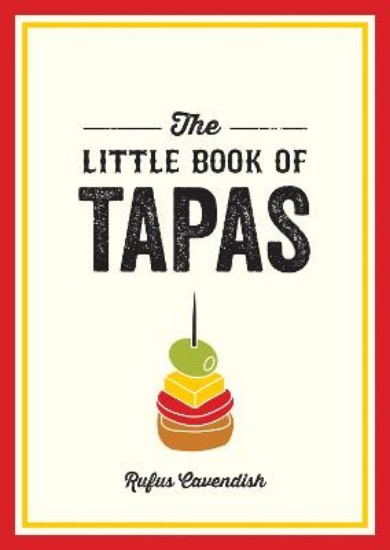 Picture of The Little Book of Tapas: A Pocket Guide to the Wonderful World of Tapas, Featuring Recipes, Trivia and More
