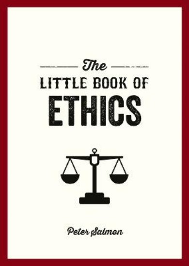 Picture of The Little Book of Ethics: An Introduction to the Key Principles and Theories You Need to Know