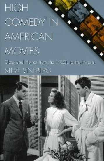 Picture of High Comedy in American Movies: Class and Humor from the 1920s to the Present