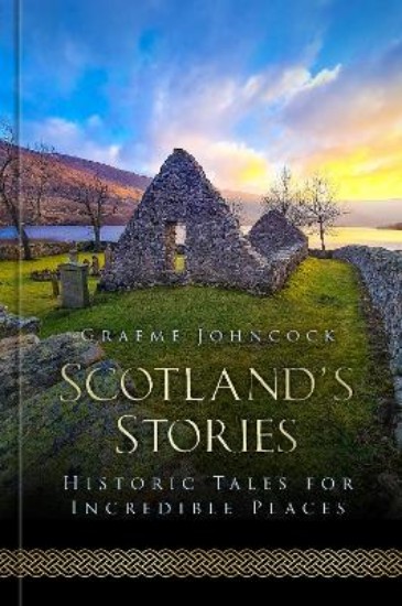 Picture of Scotland's Stories: Historic Tales for Incredible Places