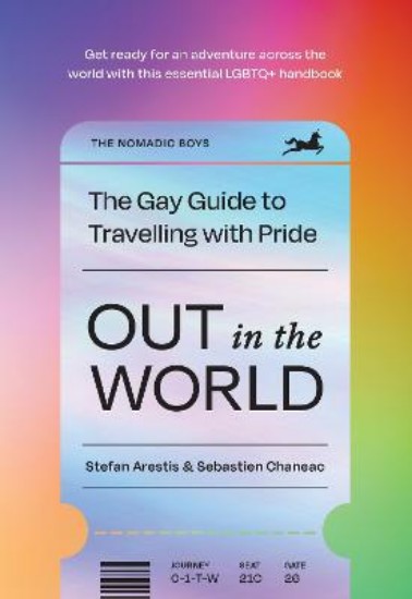 Picture of Out in the World: The Gay Guide to Travelling with Pride
