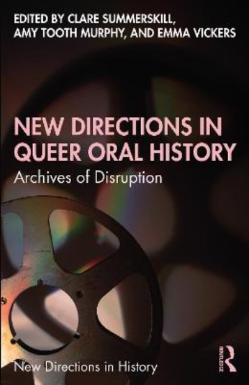 Picture of New Directions in Queer Oral History: Archives of Disruption