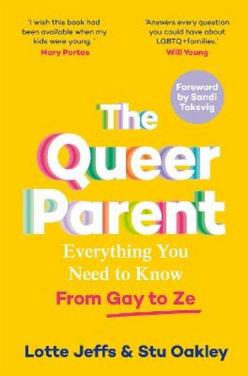 Picture of The Queer Parent: Everything You Need to Know From Gay to Ze