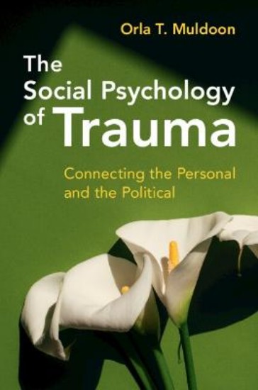 Picture of The Social Psychology of Trauma: Connecting the Personal and the Political
